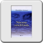 Massimiliano Antonucci, Non sono versi di Giuda, Piero Manni Editore, Lecce 2005.