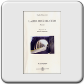 Nadia Chiaverini, L'altra met del cielo, Ibiskos Edizioni, Empoli 2008.
