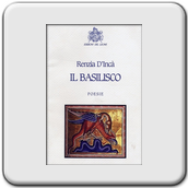 Renzia D'Inc, Il Basilisco, Edizioni del Leone, Venezia 2006.