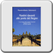 Massimiliano Antonucci, Mastini davanti alle porte del regno, Autore Libri, Firenze 2002.